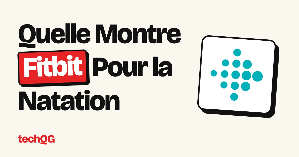 Quelle Montre Fitbit Pour la Natation