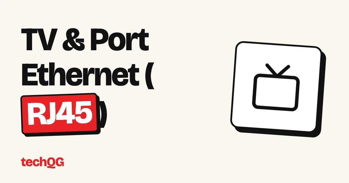 TV & Port Ethernet (RJ45)