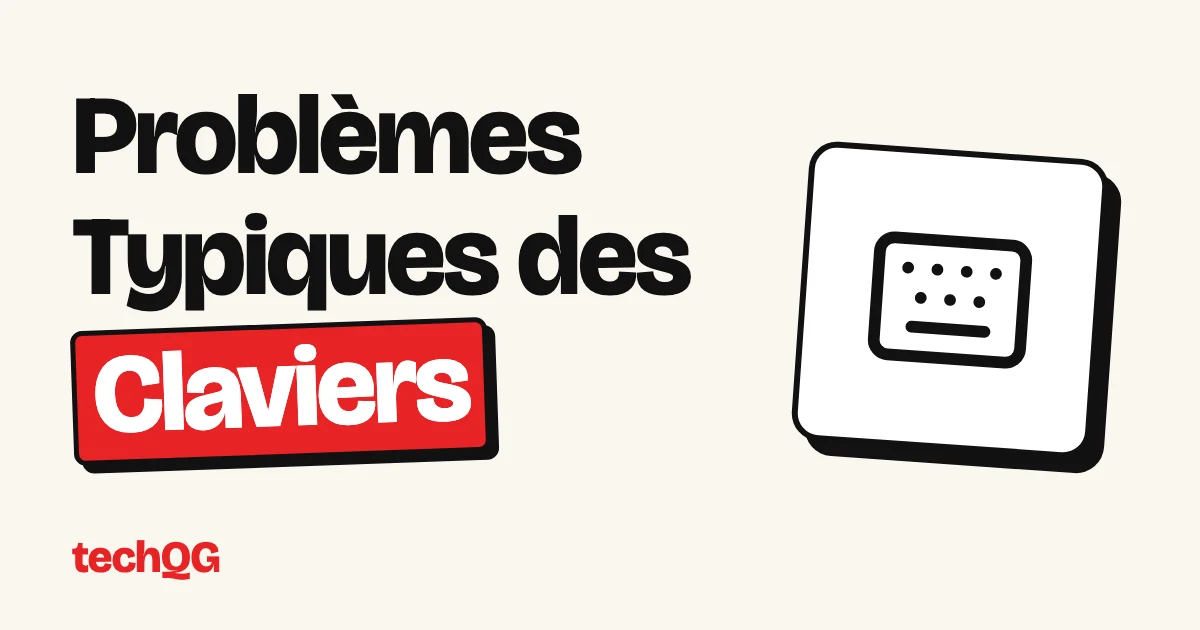 Problèmes Typiques des Claviers