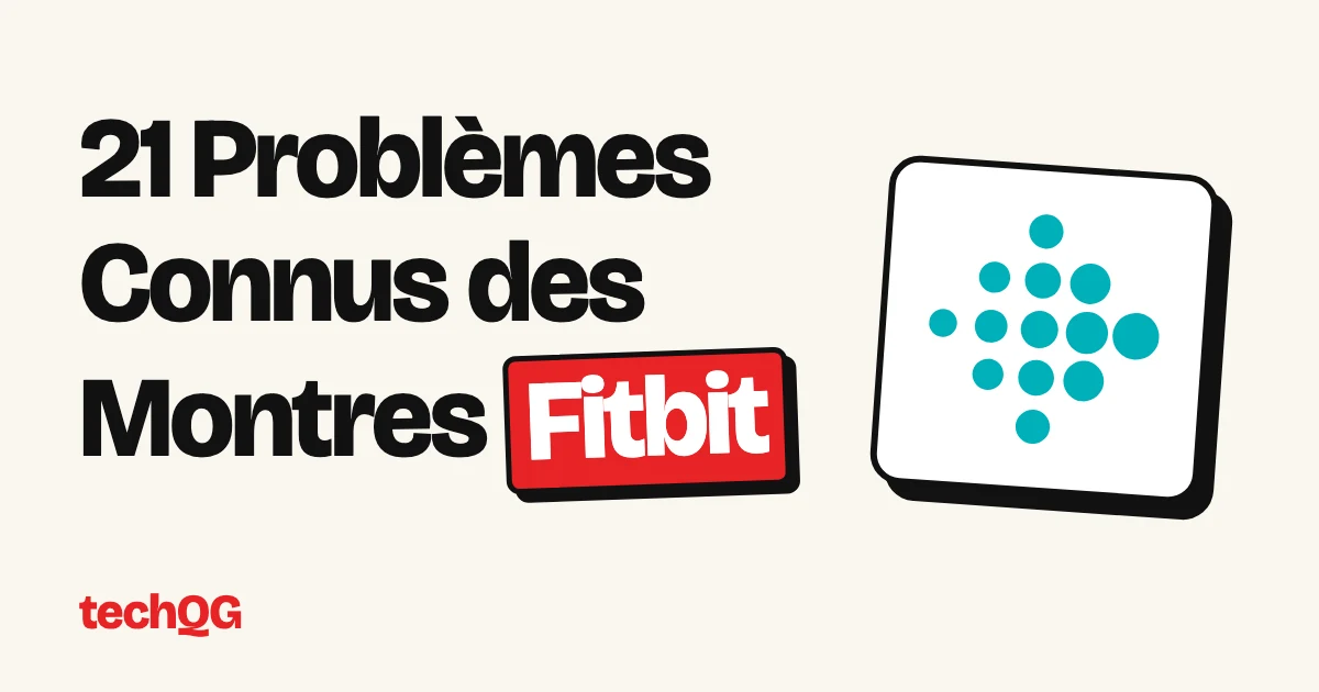21 Problèmes Connus des Montres Fitbit