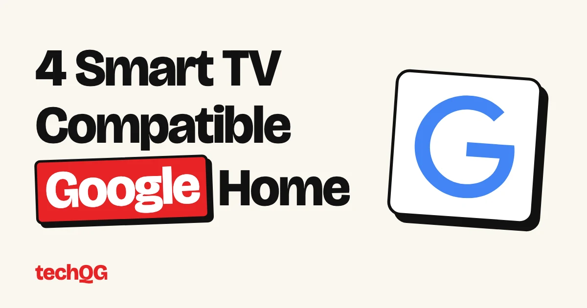4 Smart TV Compatible Google Home