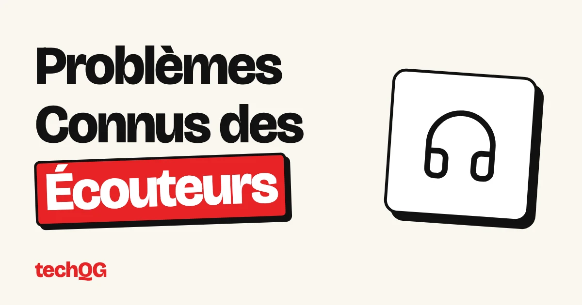 Problèmes Connus des Écouteurs
