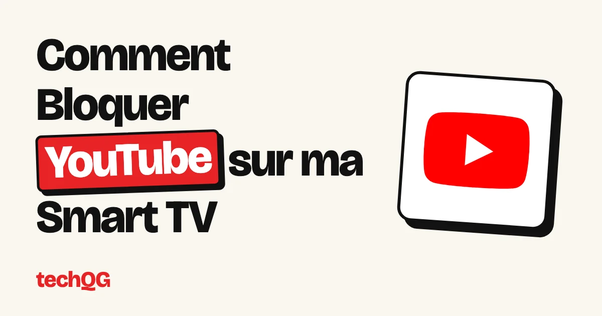 Comment Bloquer YouTube sur ma Smart TV