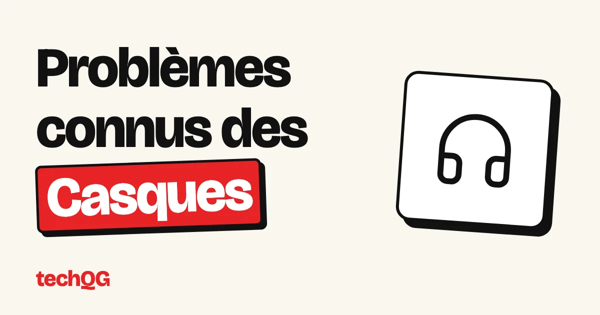 Problèmes connus des Casques
