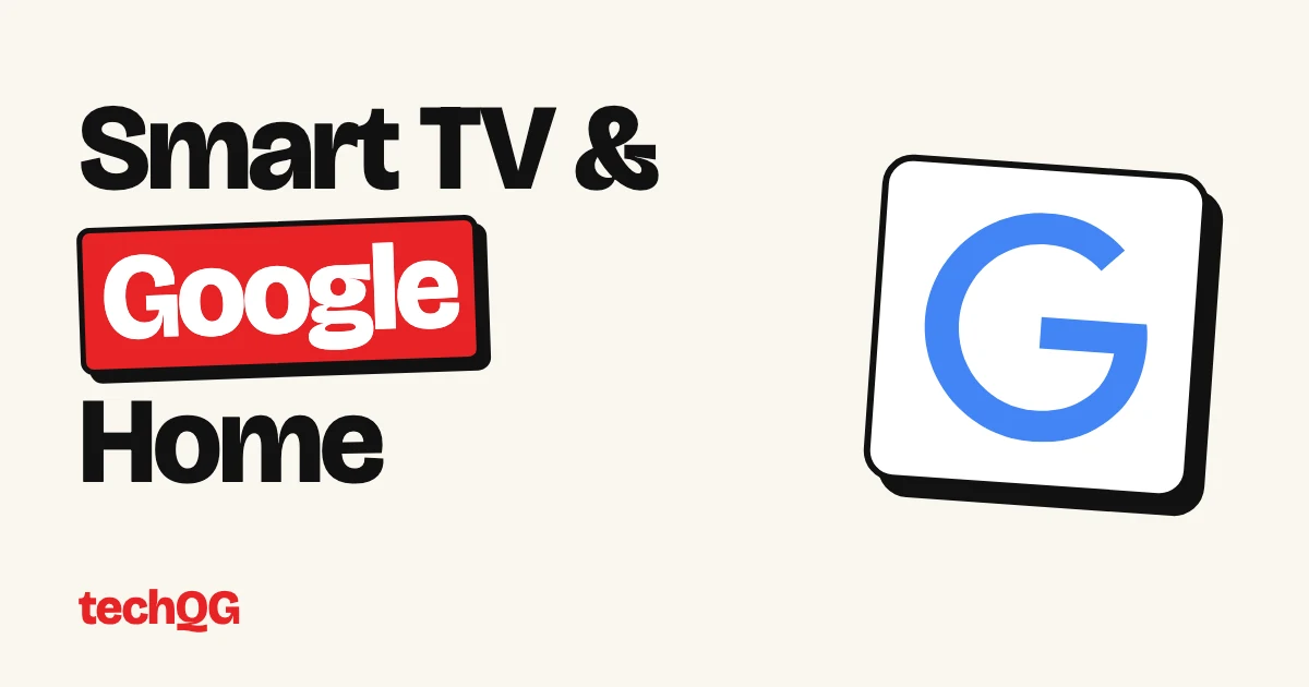 Smart TV & Google Home