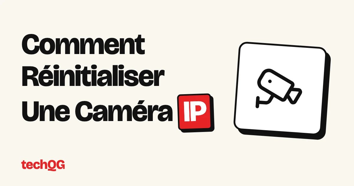Comment Réinitialiser Une Caméra IP