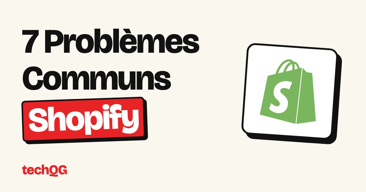 7 Problèmes Communs Shopify