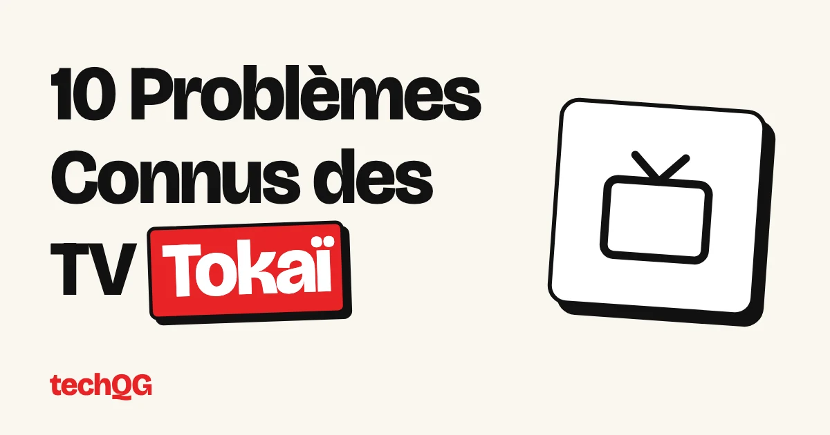 10 Problèmes Connus des TV Tokaï
