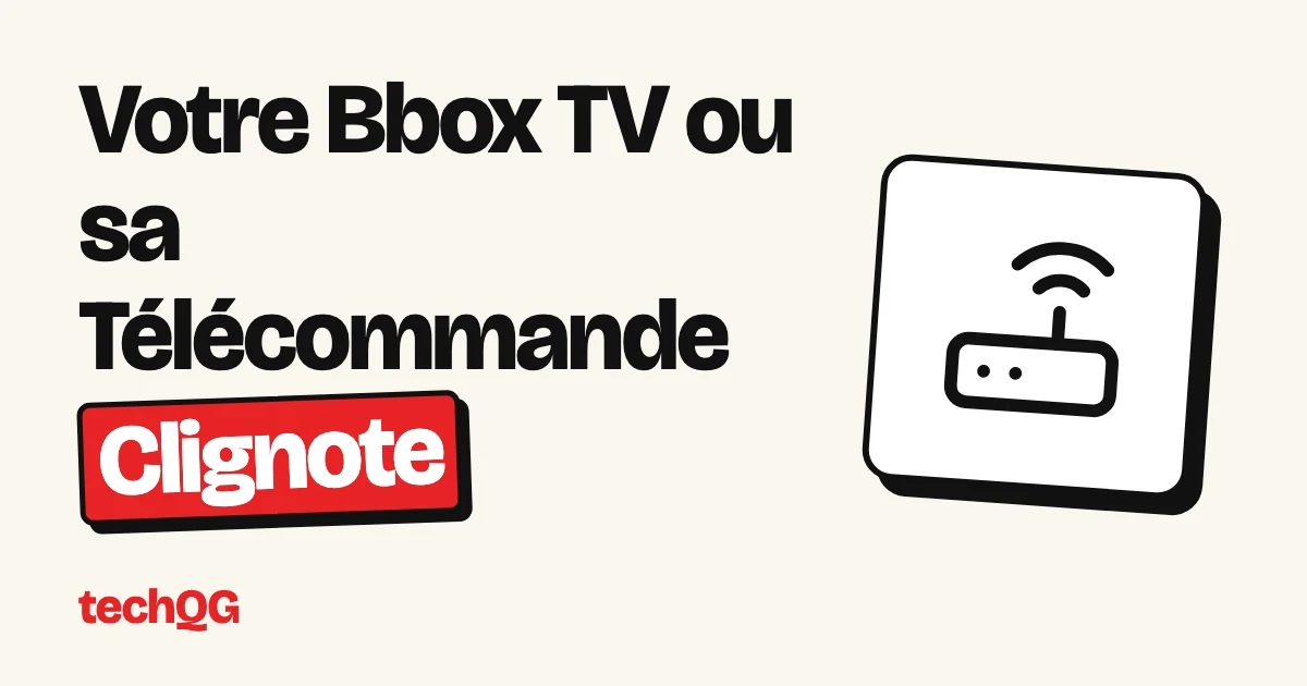 Votre Bbox TV ou sa Télécommande Clignote